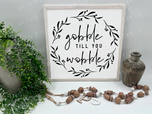 Gobble Til You Wobble - White/Thick/White Wash - Wood Sign